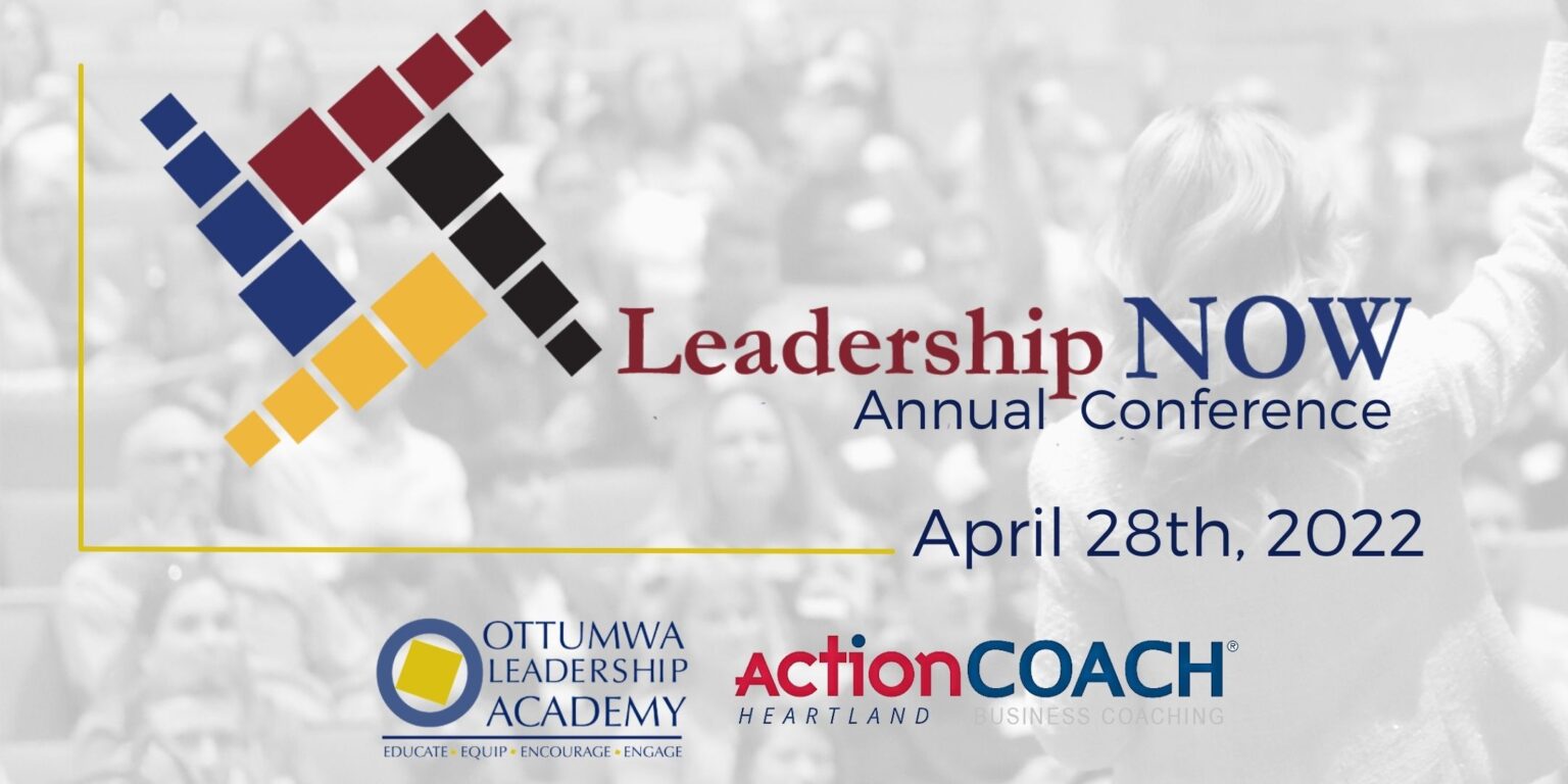 Leadership Now Annual Regional Conference Ottumwa Leadership Academy